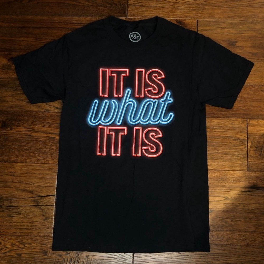 It Is What It Is Neon Sign Black Tshirt Size Small